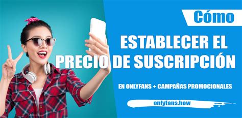 Costo de la suscripción en OnlyFans y promociones